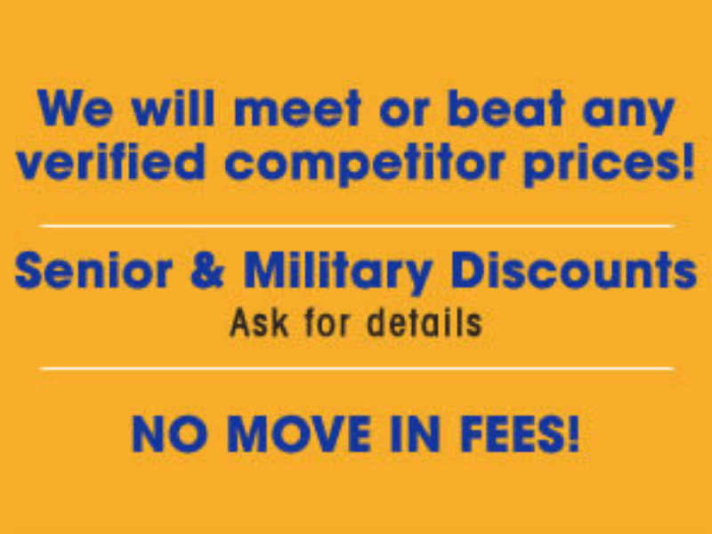 Text reads: We will meet or beat any verified competitor prices! Senior and Military Discounts Ask for Details No Move In Fees